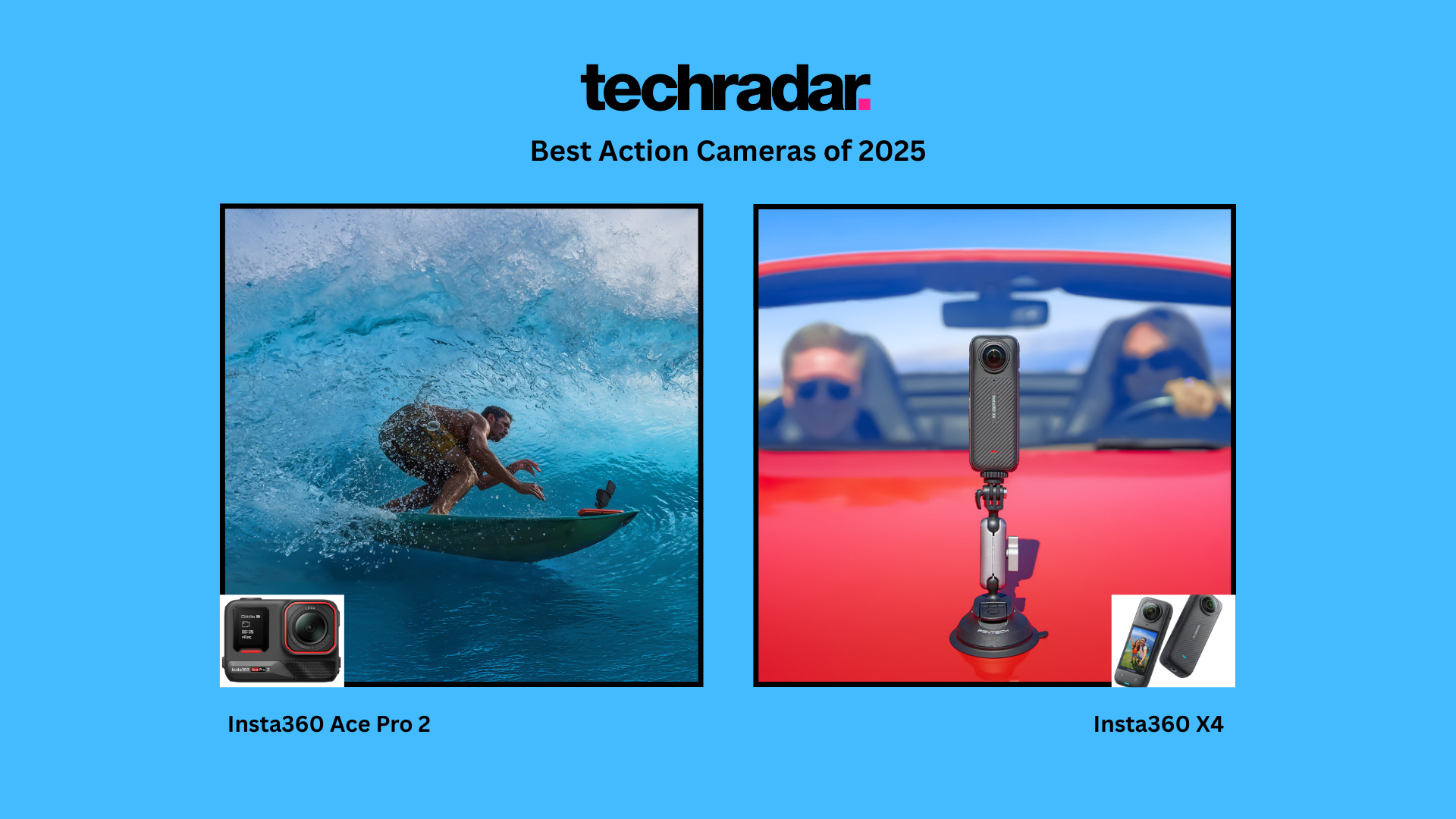 TechRadar’s Best Action Cameras: Insta360 X4 & Insta360 Ace Pro 2
